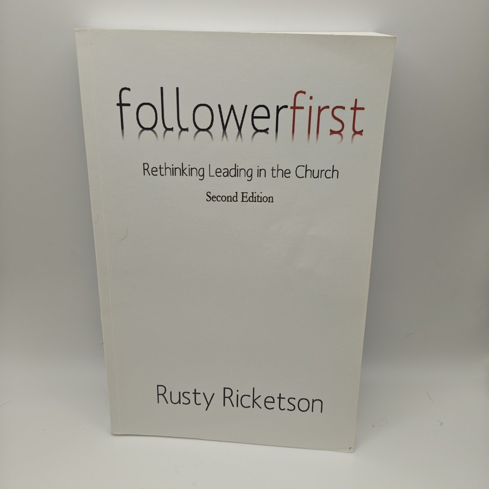 followerfirst: Rethinking Leading in the Church - Second Edition 9780982533284